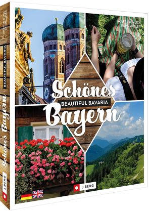 Schönes Bayern Beautiful Bavaria von Bahnmüller,  Wilfried und Lisa, Harrer,  Anke