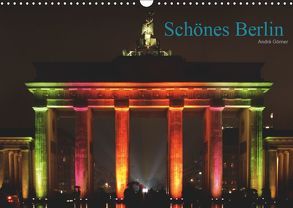Schönes Berlin (Wandkalender 2019 DIN A3 quer) von Görner,  André