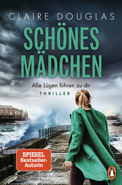 Schönes Mädchen – Alle Lügen führen zu dir von Douglas,  Claire, Marinovic,  Ivana