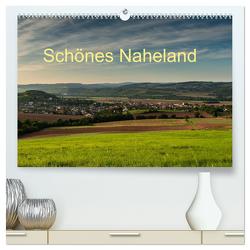 Schönes Naheland (hochwertiger Premium Wandkalender 2024 DIN A2 quer), Kunstdruck in Hochglanz von Hess,  Erhard
