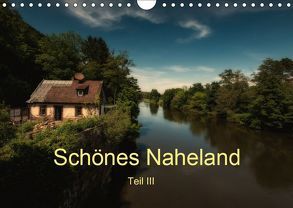 Schönes Naheland – Teil III (Wandkalender 2019 DIN A4 quer) von Hess,  Erhard