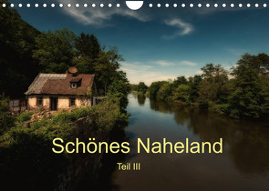Schönes Naheland – Teil III (Wandkalender 2022 DIN A4 quer) von Hess,  Erhard