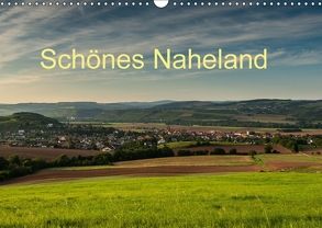Schönes Naheland (Wandkalender 2018 DIN A3 quer) von Hess,  Erhard
