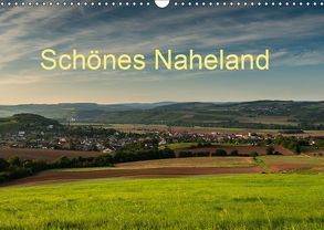 Schönes Naheland (Wandkalender 2019 DIN A3 quer) von Hess,  Erhard