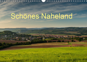 Schönes Naheland (Wandkalender 2020 DIN A3 quer) von Hess,  Erhard