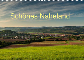 Schönes Naheland (Wandkalender 2022 DIN A2 quer) von Hess,  Erhard