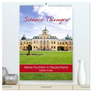 Schönes Thüringen Kleine Fluchten in Deutschland (hochwertiger Premium Wandkalender 2024 DIN A2 hoch), Kunstdruck in Hochglanz von Kruse,  Gisela