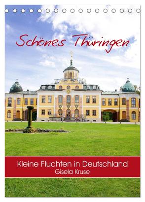 Schönes Thüringen Kleine Fluchten in Deutschland (Tischkalender 2024 DIN A5 hoch), CALVENDO Monatskalender von Kruse,  Gisela