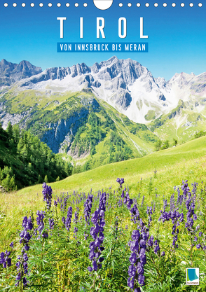 Schönes Tirol: von Innsbruck bis Meran (Wandkalender 2020 DIN A4 hoch) von CALVENDO