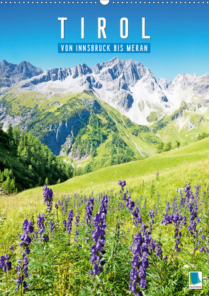 Schönes Tirol: von Innsbruck bis Meran (Wandkalender 2021 DIN A2 hoch) von CALVENDO
