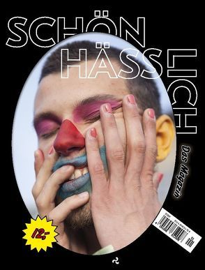 Schönhässlich – Das Magazin von Baldauf,  Joachim, Bernardy,  Barbara, Bialobrzeski,  Peter, Brüggemann,  Lisa, Geiger,  Annette, Hesse,  Astrid, Jurca,  Ben, Lehmann,  Kai, Mester,  Jessica, Mink,  Dorothea, Rahe,  Detlef, Su,  Meike, Zillig,  Ursula