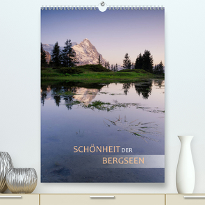 Schönheit der Bergseen (Premium, hochwertiger DIN A2 Wandkalender 2023, Kunstdruck in Hochglanz) von Dreher,  Christiane