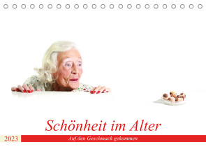 Schönheit im Alter – Auf den Geschmack gekommen (Tischkalender 2023 DIN A5 quer) von Vincke,  Andreas