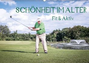 „Schönheit im Alter“ – Fit und Aktiv (Wandkalender 2019 DIN A2 quer) von Vincke,  Andreas