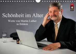 Schönheit im Alter – Worte von Martin Luther in Bildern (Wandkalender 2019 DIN A4 quer) von Vincke,  Andreas