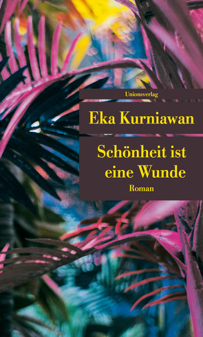 Schönheit ist eine Wunde von Kurniawan,  Eka, Müller,  Sabine