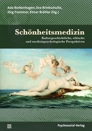 Schönheitsmedizin von Blumenthal,  Sara, Borkenhagen,  Ada, Brähler,  Elmar, Brinkschulte,  Eva, Frommer,  Jörg, Ganterer,  Julia, Gilman,  Sander, Küchenhoff,  Joachim, Löffler,  Juliane, Meßmer,  Anna-Katharina, Ramsbrock,  Annelie, Rasztar,  Claudia, Rusch,  Bernd-Detlev, Schäfer,  Lisa, Scharschmidt,  Dagmar, Wimmer-Puchinger,  Beate