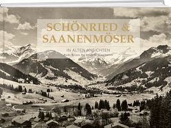 Schönried & Saanenmöser in alten Ansichten von Amrein,  Hans R., Frautschi,  Elsbeth, Kernen,  Bruno
