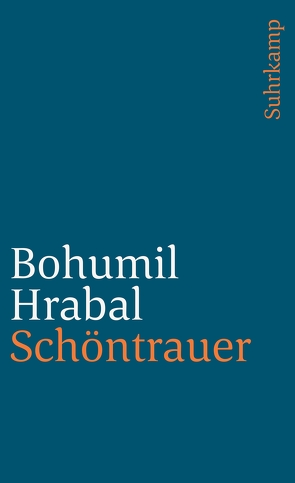 Schöntrauer von Hrabal,  Bohumil, Künzel,  Franz Peter