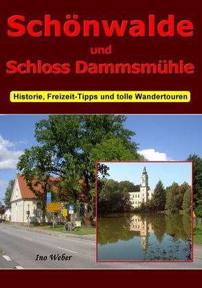 Schönwalde und Schloss Dammsmühle von Weber,  Ino