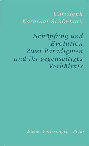 Schöpfung und Evolution von Schönborn,  Christoph