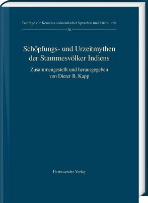 Schöpfungs- und Urzeitmythen der Stammesvölker Indiens von Kapp,  Dieter B.