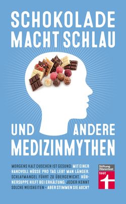 Schokolade macht schlau und andere Medizinmythen von Finoulst,  Marleen, Vankrunkelsven,  Patrik