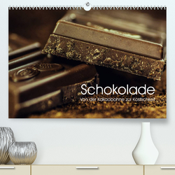 Schokolade. Von der Kakaobohne zur Köstlichkeit (Premium, hochwertiger DIN A2 Wandkalender 2023, Kunstdruck in Hochglanz) von Stanzer,  Elisabeth