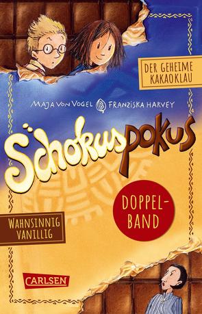 Schokuspokus: Doppelband. Enthält die Bände: Der geheime Kakaoklau (Band 1), Wahnsinnig vanillig (Band 2) von Harvey,  Franziska, von Vogel,  Maja