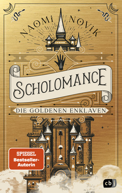 Scholomance – Die Goldenen Enklaven von Attwood,  Doris, Novik,  Naomi
