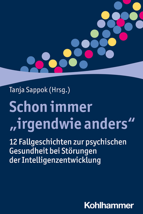 Schon immer „irgendwie anders“ von Bayer,  Mareike, Camatta,  Rosemarie, Döllner,  Klara, Gabriel,  Anika, Helmes,  Almut, Jacobs,  Susanne, Rekowski,  Anne Styp von, Sappok,  Tanja, Siegert,  Katrin, Tergeist,  Marlene, Wagner,  Jessica, Wilken,  Dörthe, Zepperitz,  Sabine