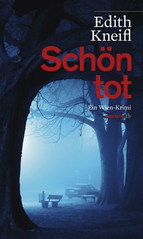 Schön tot von Kneifl,  Edith