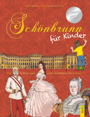 Schönbrunn für Kinder von Friedl,  Inge, Gletthofer,  Michael