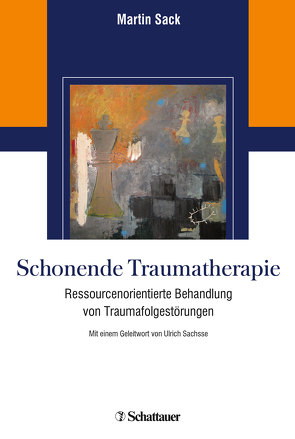 Schonende Traumatherapie von Sachsse,  Ulrich, Sack,  Martin