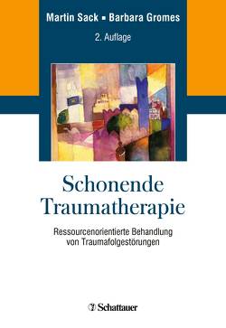 Schonende Traumatherapie von Gromes,  Barbara, Sachsse,  Ulrich, Sack,  Martin