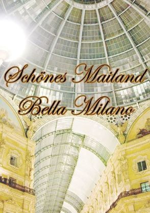 Schönes Mailand – Bella Milano (Tischaufsteller DIN A5 hoch) von Igor Danajlovski,  Photography