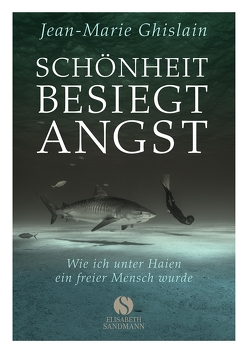 Schönheit besiegt Angst von Ghislain,  Jean-Marie, Lindner,  Angela, Péronnet,  Valérie, Reissig,  Heike