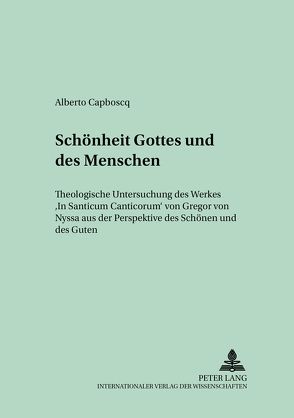 Schönheit Gottes und des Menschen von Capboscq,  Alberto Carlos