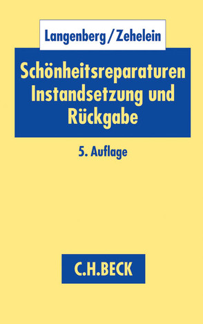 Schönheitsreparaturen, Instandsetzung und Rückgabe von Langenberg,  Hans, Zehelein,  Kai