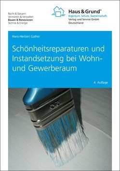 Schönheitsreparaturen und Instandsetzung bei Wohn- und Gewerberaum von Gather,  Hans-Herbert