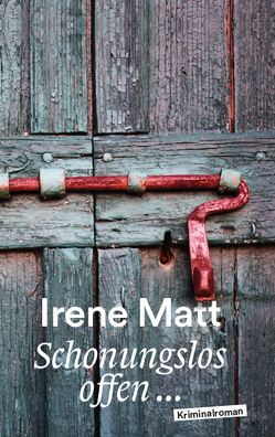 Schonungslos offen von Matt,  Irene