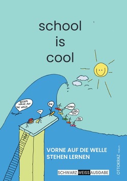 school is cool – vorne auf der Welle stehen lerrnen von Bayer,  Heinz, Kraz,  Otto