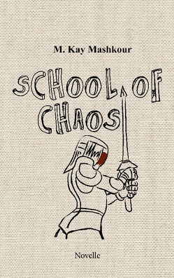 School of Chaos von Mashkour,  M. Kay