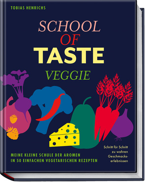 School of Taste veggie von Henrichs,  Tobias, Schüler,  Hubertus