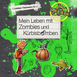 School of the dead 1: Mein Leben mit Zombies und Kürbisbomben von Funk,  Marian, Tielmann,  Christian