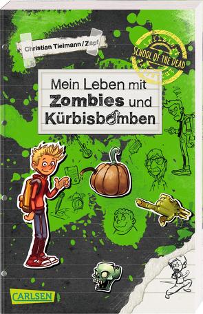 School of the dead 1: Mein Leben mit Zombies und Kürbisbomben von Tielmann,  Christian, Zapf