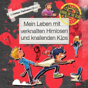 School of the dead 2: Mein Leben mit verknallten Hirnlosen und knallenden Klos von Funk,  Marian, Tielmann,  Christian