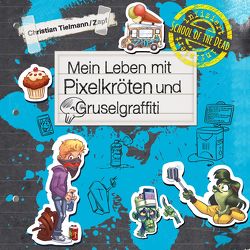 School of the dead 5: Mein Leben mit Pixelkröten und Gruselgraffiti von Funk,  Marian, Tielmann,  Christian