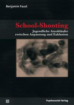 School-Shooting von Faust,  Benjamin, Haubl,  Rolf