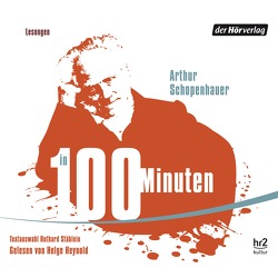 Schopenhauer in 100 Minuten von Heynold,  Helge, Schopenhauer,  Arthur